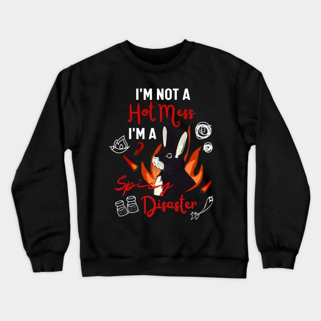 Funny Rabbit Meme Naughty Rex Bunny is A Hot Mess I Am A Spicy Disaster Crewneck Sweatshirt by Mochabonk